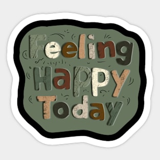 Feeling Happy tshirts design Sticker